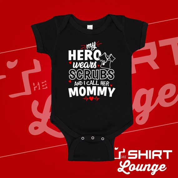 My Hero Wears Scrubs and I Call Her Mommy Cute Baby Bodysuit/toddler  T-shirt for Nurse Mom Baby Shower Gift Idea Clothing Clothes -  Canada