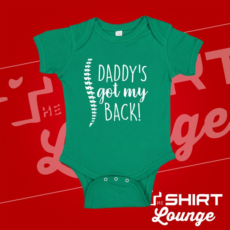 Chiropractor Dad Baby Bodysuit: Daddy's Got My Back Funny Gift Kelly Green