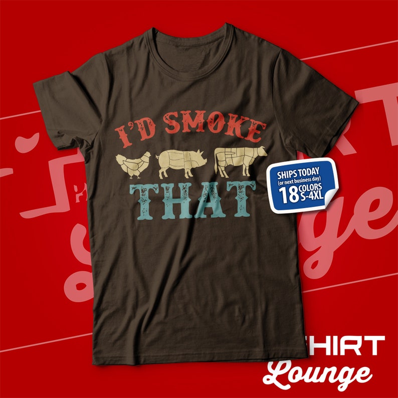I'd Smoke That Shirt, Funny BBQ T-Shirt for Dad, I Like Pig Butts, Body By Brisket, Funny Barbeque, Meat Smoking Shirt, Carnivore, Smoker Chocolate