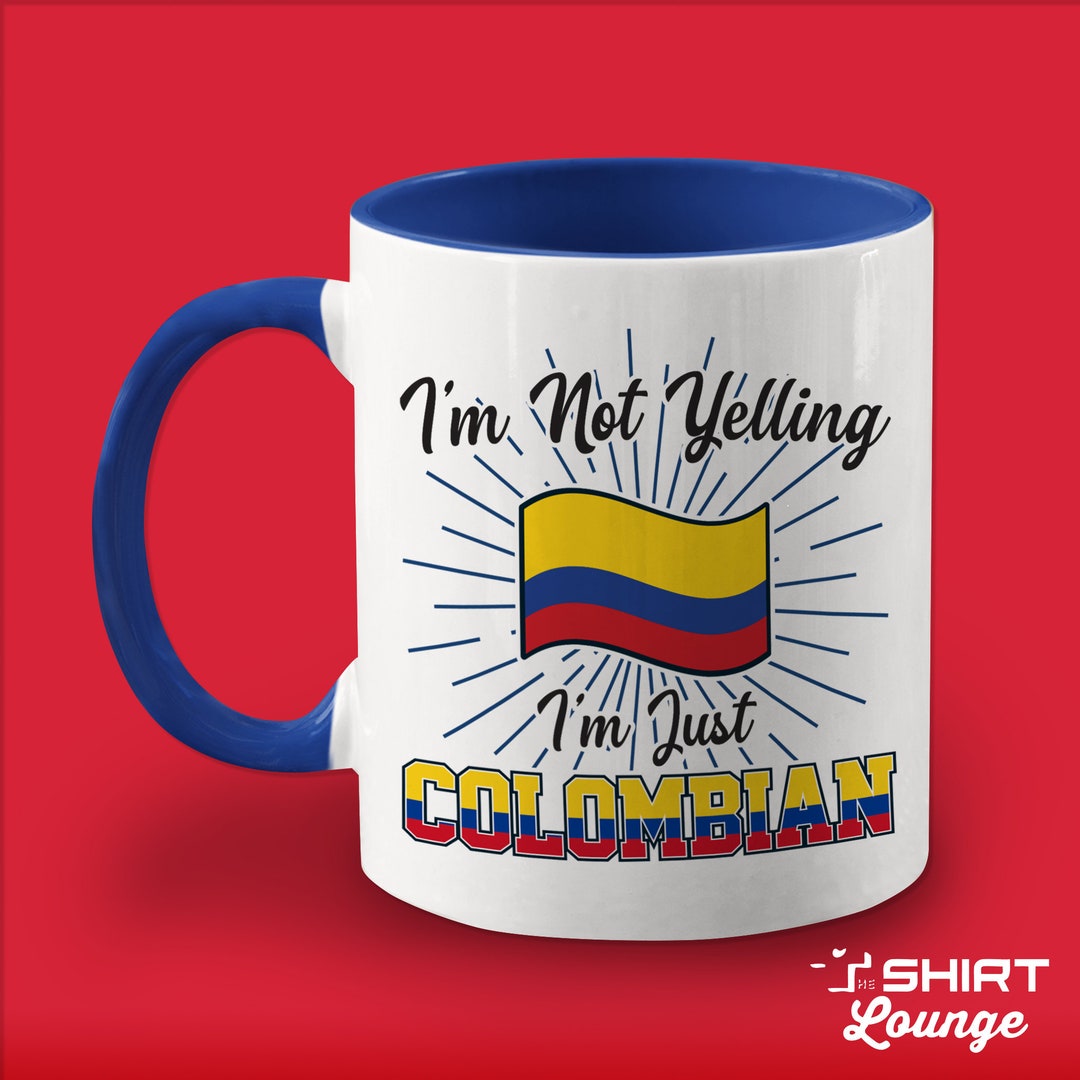Colombian Mug, Colombia Coffee Cup, Funny Colombian Gift, Present for