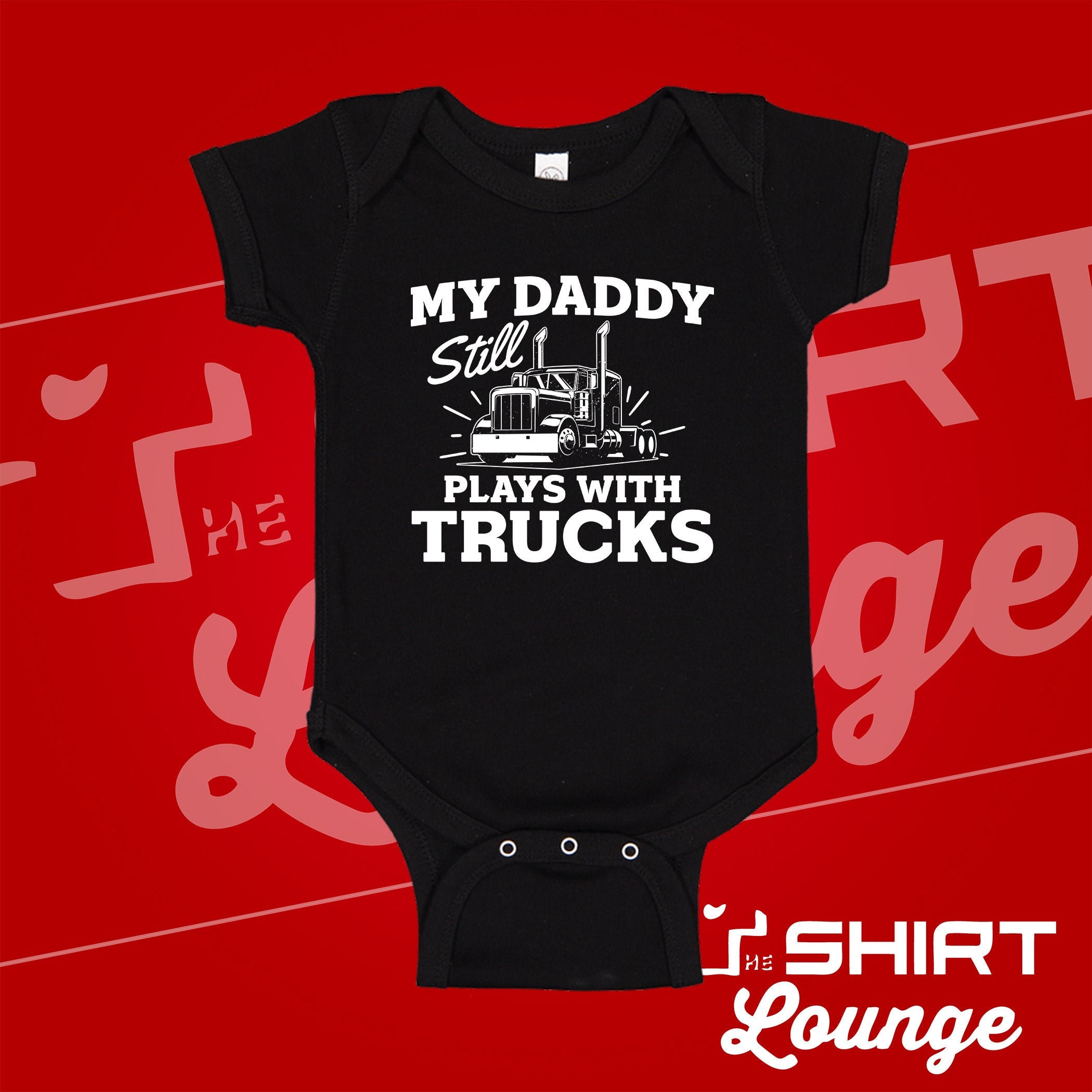 Daddy Still Plays With Trucks Baby Bodysuit - Cute Trucker Theme Onesie