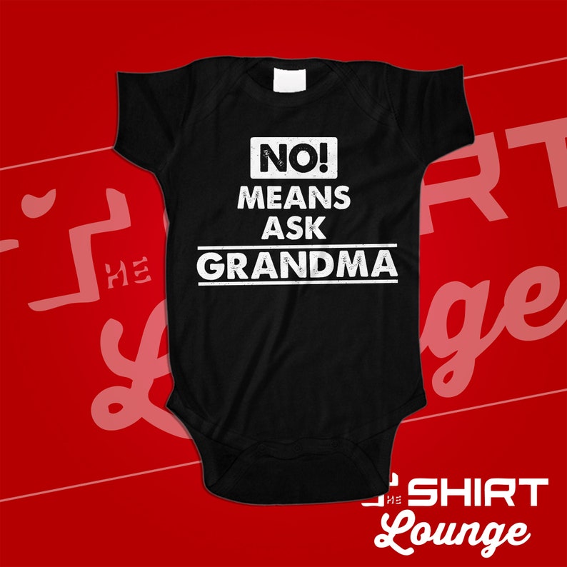 CBTwear 'No Means Ask Grandma' Baby Bodysuit - Funny Newborn Onesie Outfit