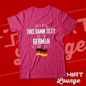 Funny German T-Shirt I'm German I Can't Help It German Gift for Wife, Husband, Girlfriend, Boyfriend Cute Germany Flag Heritage Tee Cyber Pink