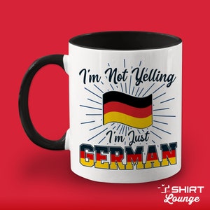 Funny German Mug: I&#39;m Not Yelling, German Flag Coffee Cup