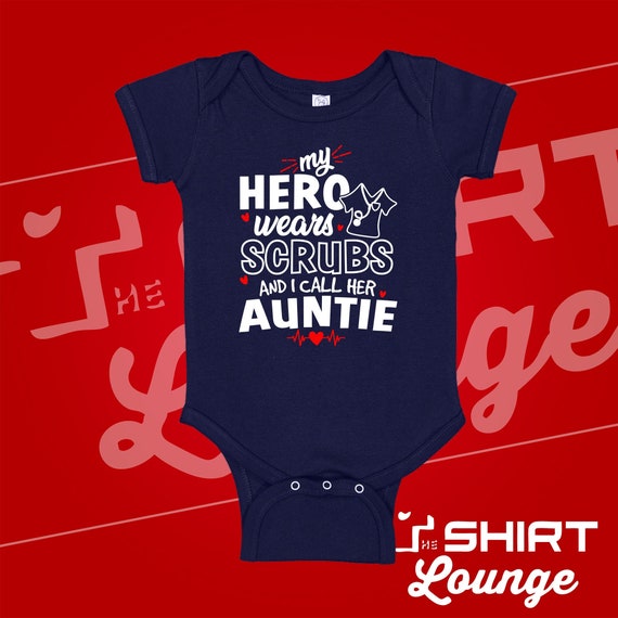 My Hero Wears Scrubs and I Call Her Auntie Cute Baby Bodysuit/toddler  T-shirt for Nurse Aunt Baby Shower Gift Idea Clothing Clothes 