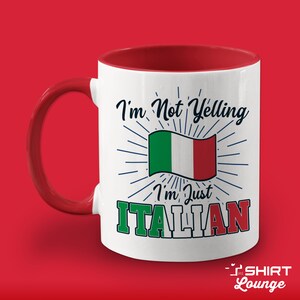 Italian Mug, Italy Coffee Cup, Funny Italian Gift, Present for Italian Husband, Wife, Family, Tea Mug, Italy Flag, I&#39;m Not Yelling, Italia