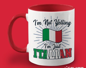 Funny Italian Mug: I'm Not Yelling, Italia Coffee Cup
