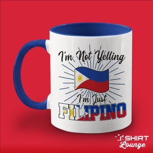 Filipino Mug, Philippines Coffee Cup, Funny Filipino Gift, Present for Filipino Husband, Wife, Family, Tea Mug, Philippines Flag, Yelling