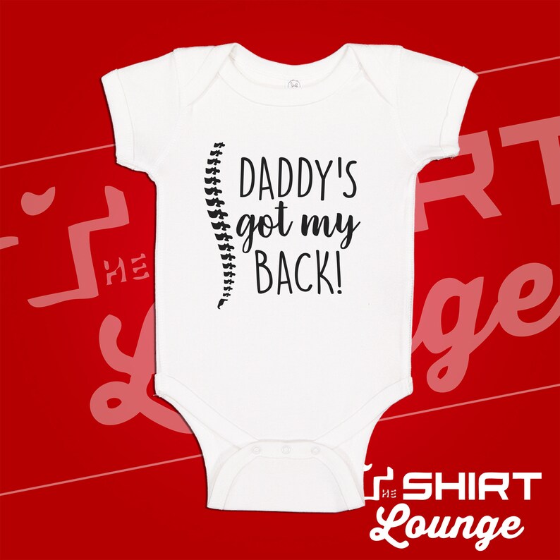 Chiropractor Dad Baby Bodysuit: Daddy's Got My Back Funny Gift White