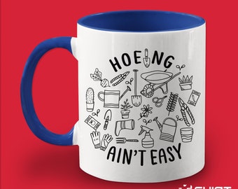 Hoeing Aint Easy Mug, Gardening Coffee Cup, Gardening Gift, Funny Garden Gift, Gift for Gardener, Funny Garden Mug, In My Office Garden Gift