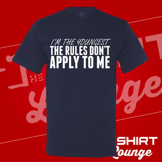 Youngest Child Shirt Rules Don't Apply To Me Tshirt Siblings Youngest Child Shirt Rules Don't Apply To Me Tshirt Siblings