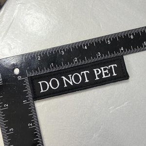 Do Not Pet Patch / Service Dog  Patch / Embroidered DO NOT PET Patch / Dog Vest / Dog Harness / Pet Patch /