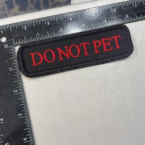 Do Not Pet Patch / Service Dog  Patch / Embroidered DO NOT PET Patch / Dog Vest / Dog Harness / Pet Patch /