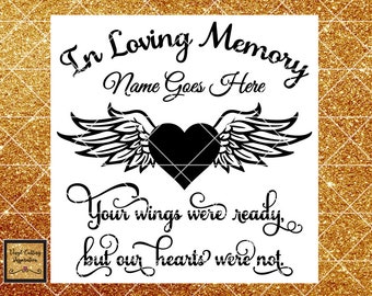 In Loving Memory Svg, Your Wings Were Ready, but Our Hearts Were Not. Angel Wings svg, Heart SVG, Memorial SVG, Sympathy Svg, Svg Files, Dxf