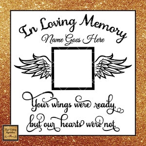 In Loving Memory Svg, Your Wings Were Ready, but Our Hearts Were Not. Angel Wings svg, Heart SVG, Memorial SVG, Sympathy Svg, Svg Files, Dxf