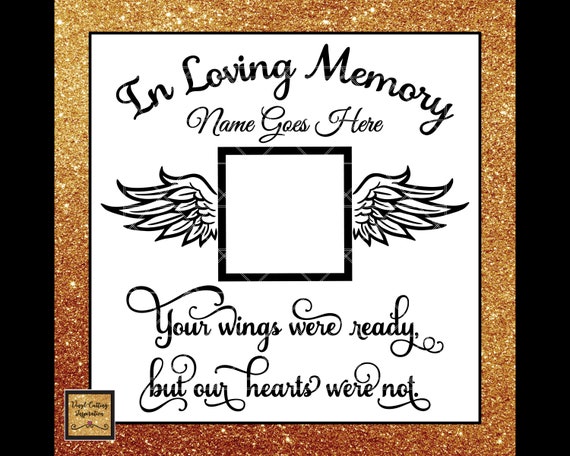 Download In Loving Memory Svg Your Wings Were Ready but Our Hearts ...