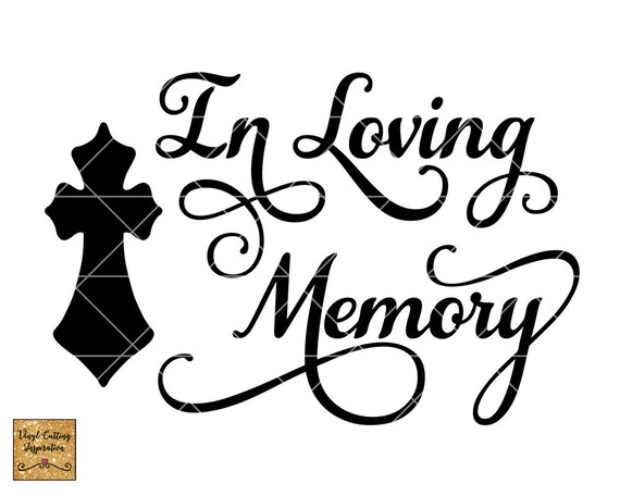 Free Free 122 Free Svg File In Loving Memory Svg SVG PNG EPS DXF File