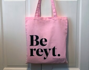 Yorkshire Slang Dialect Tote Bag - Be reyt.