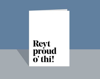 Yorkshire, Slang, Dialect Graduation Congratulations Card, Reyt proud o' thi!