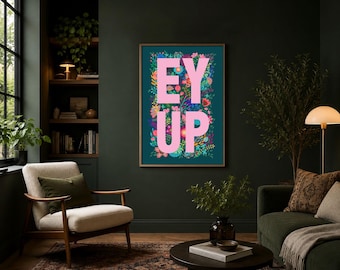 Refrán de Yorkshire, jerga, dialecto, floral, flores - ey up o ay up Impresión de arte de pared