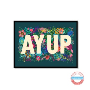Yorkshire Saying, Slang, Dialect, Floral, Flowers ey up or ay up Print Wall Art AY UP Cream L/scape