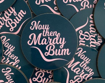 Now then mardy bum - Yorkshire Sayings Drinks Coaster