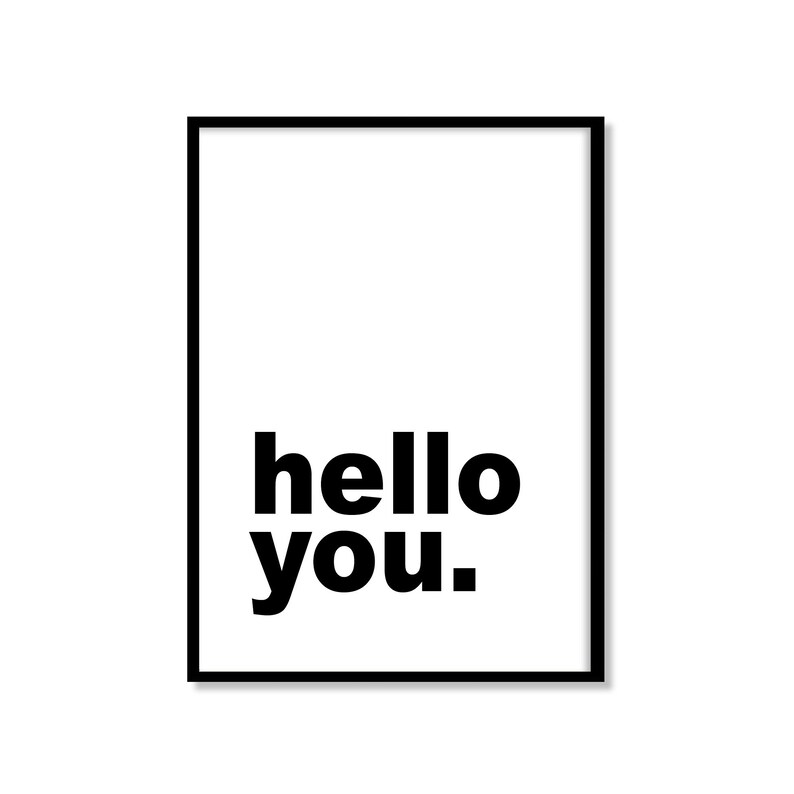 Hello You Saying Print. Available in a Variety of Sizes and Colours ...