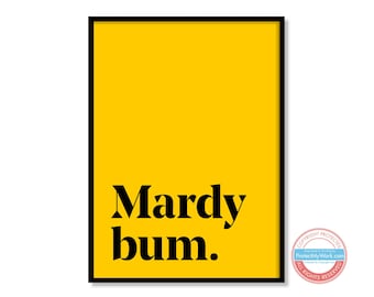 Mardy Bum Yorkshire Sheffield Slang Saying Dialect Posters Wall Art