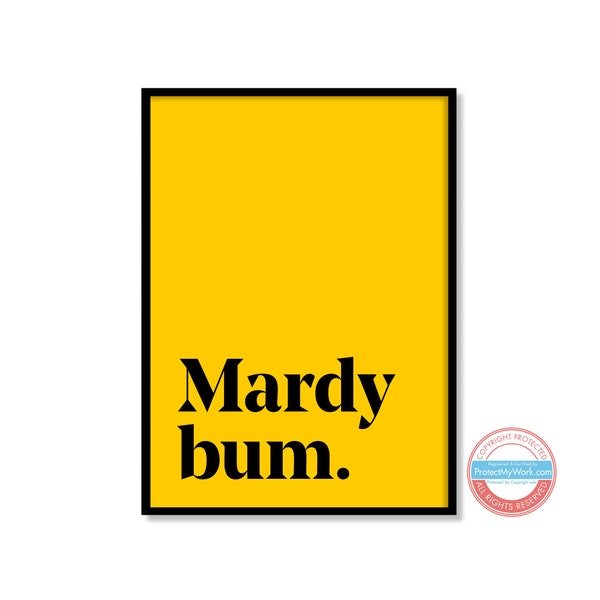 Mardy Bum Yorkshire Sheffield Slang Saying Dialect Posters Wall Art