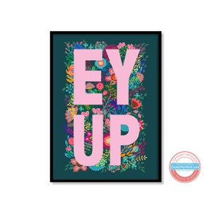 Yorkshire Saying, Slang, Dialect, Floral, Flowers ey up or ay up Print Wall Art EY UP Pink Portrait