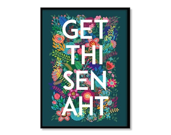 Refrán de Yorkshire, jerga, dialecto, floral, flores 'Get thi sen aht' Impresión de arte de pared