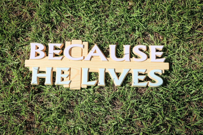 Because He Lives Wood Sign Stacked Text with beveled edges Etsy