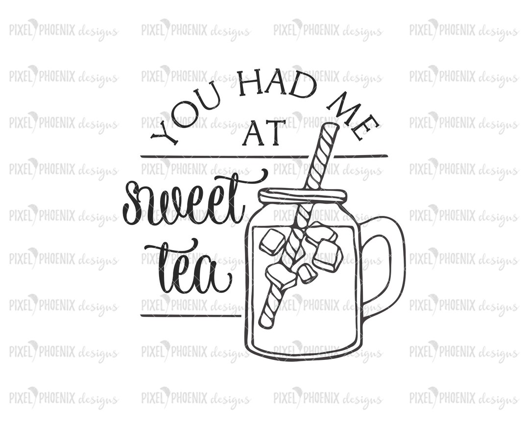 You Had Me at Sweet Tea SVG, Mason Jar Svg, Kitchen SVG, Tea Svg