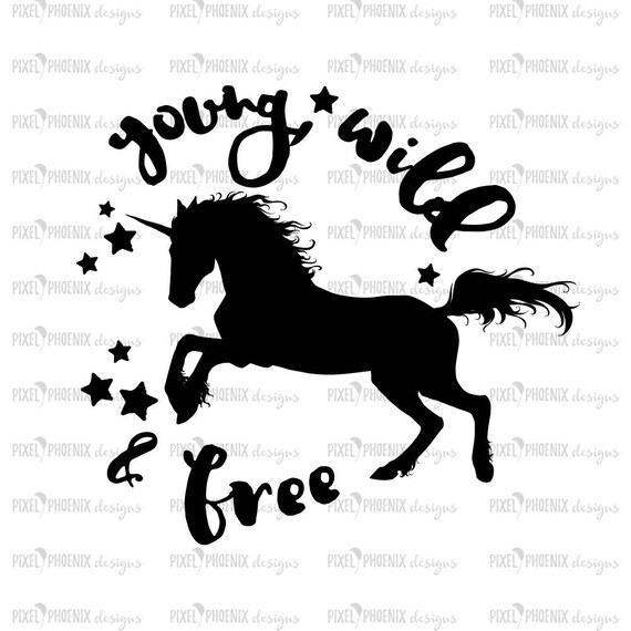 Young And Free Svg Unicorn Svg File Unicorn Cut File Etsy