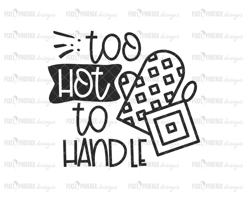 Download Too Hot To Handle Svg Farmhouse Svg Tea Svg Pot Holder Svg Valentine Svg Kitchen Svg Kitchen Cut File Tea Towel Svg Svg Cut File Clip Art Art Collectibles Delage Com Br