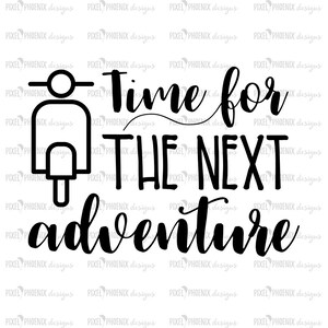 Time for the next adventure, svg cut file, instant download, Traveling svg, Adventure SVG, traveler svg, Vacation SVG, explore svg