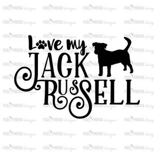 Love my Jack Russell, Jack Russell SVG, svg for Cricut, vinyl template, dog lover svg, instant download, dog lovers SVG, svg cuttable