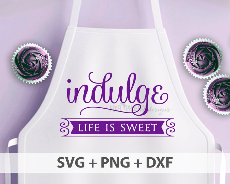 Download Indulge SVG Life is sweet svg Kitchen SVG Tea svg | Etsy