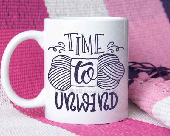 Download Time to Unwind SVG Knit SVG knitting svg craft cut file | Etsy