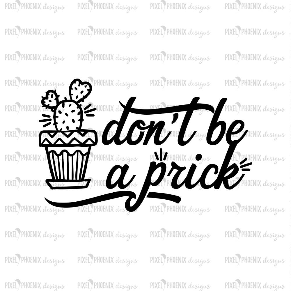 Don't Be A Prick Cactus SVG file succulent SVG cacti | Etsy
