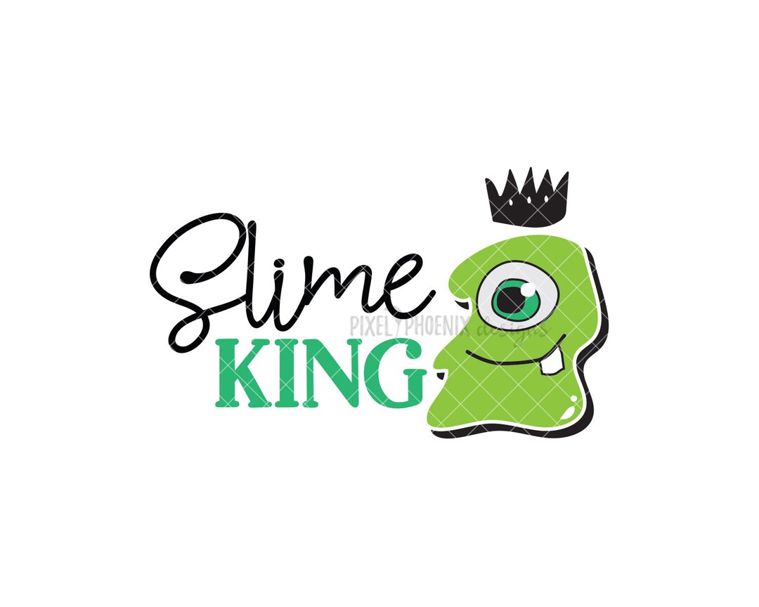 Slime King Slime SVG Cut File, Perfect for Any Slime Party for Slime
