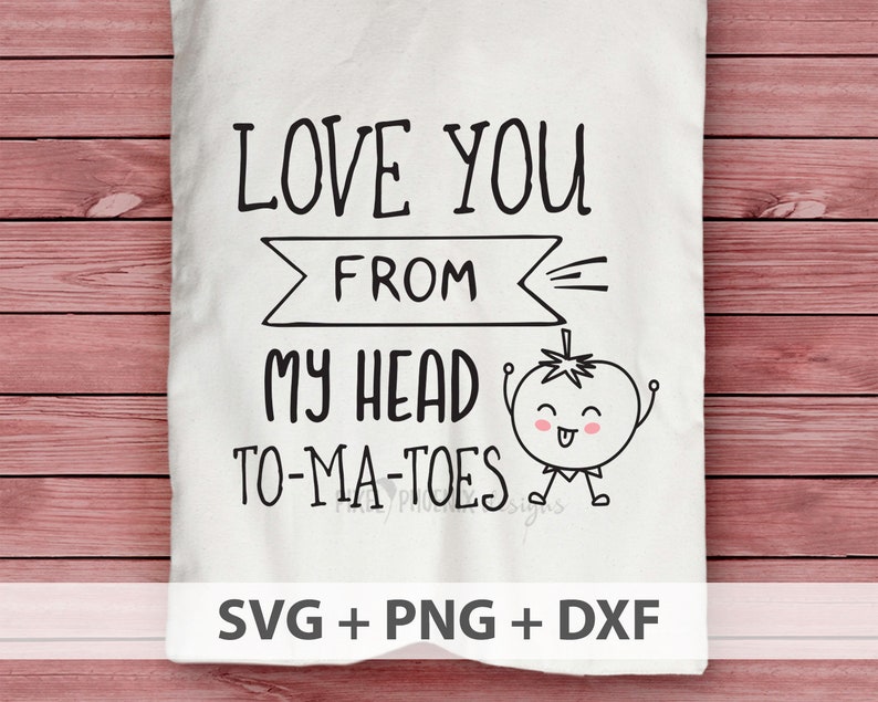 Download Love you from my head To-Ma-Toes SVG Farmhouse svg ...