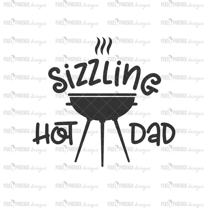 Download Sizzling Hot Dad SVG Fathers Day svg King of the Grill | Etsy