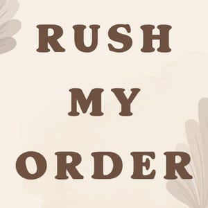 Rush My Order - 1-2 Day Production (Not a Shipping Upgrade)