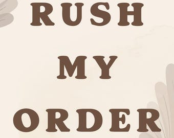 Rush My Order - 1-2 Day Production (Not a Shipping Upgrade)