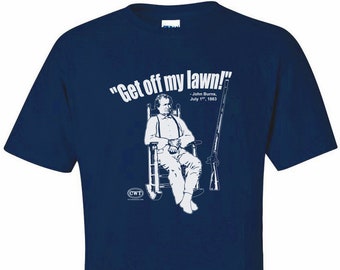 John Burns - Get Off My Lawn - Gettysburg