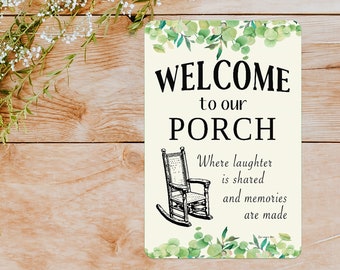 Welcome To Our Porch Metal Sign - Inspirational Quote - Indoor or Outdoor New Home Gift - Decorative Wall Decor