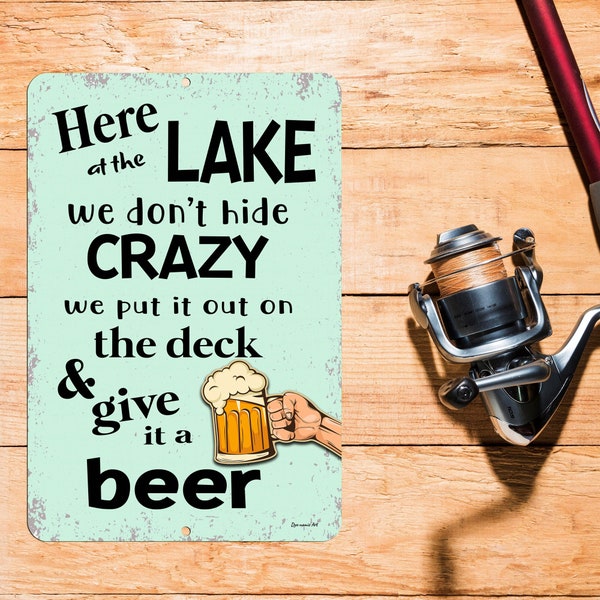 Lake Humor Metal Sign, Here at The Lake We Don't Hide Crazy, Funny Bar Sign Decoration, Deck Sign Lake House Décor Gift for Lake Lover