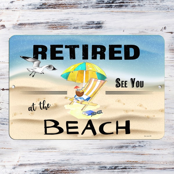 Retirement Party Metal Sign Décor with Retirement Saying, Beach Inspired Inspired Gift for Retiree, Indoor or Outdoor Beach Décor Wall Art