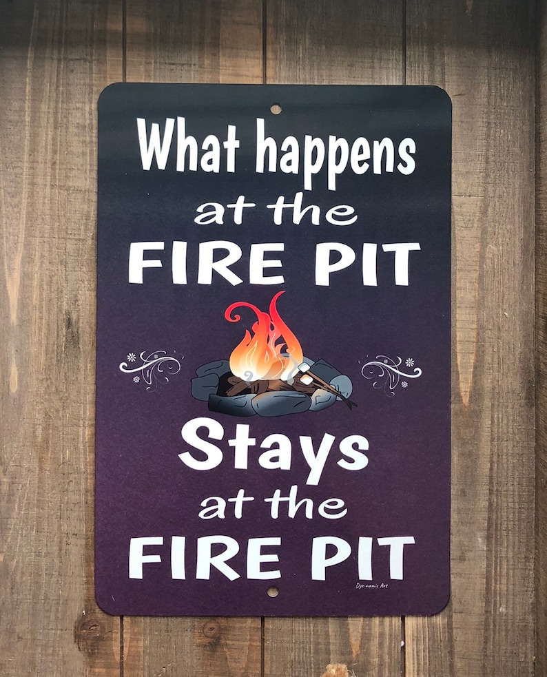 Fire Pit Metal Sign Home Decor What Stays At The Firepit Image 0